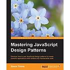 Simon Timms: Mastering JavaScript Design Patterns