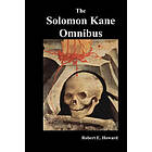 Robert Ervin Howard: The Solomon Kane Omnibus