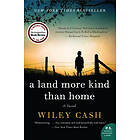 Wiley Cash: Land More Kind Than Home