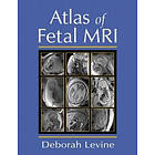 Deborah Levine: Atlas of Fetal MRI