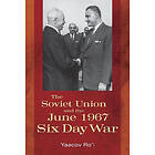 Yaacov Ro'i, Boris Morozov: The Soviet Union and the June 1967 Six Day War