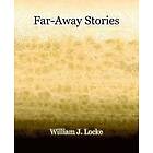 William J Locke: Far-Away Stories (1919)