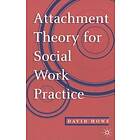 David Howe: Attachment Theory for Social Work Practice