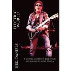 Neil Daniels: Electric World A Casual Guide To The Music Of Journey's Neal Schon