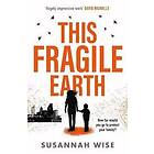 Susannah Wise: This Fragile Earth