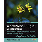 Vladimir Prelovac: WordPress Plugin Development Beginner's Guide