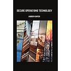Andrew Ginter: Secure Operations Technology