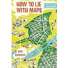 Mark Monmonier: How to Lie with Maps, Third Edition