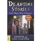 Annette Cascone, Gina Cascone: Deadtime Stories: Little Magic Shop of Horrors