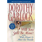 Dorothy Garlock: Will You Still Be Mine?