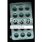 Michel Foucault: The Birth of the Clinic