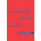 Kenneth R Hammond: Judgments Under Stress