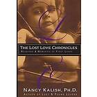 Nancy Kalish: The Lost Love Chronicles: Reunions & Memories of First