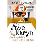 Karyn Bosnak: Save Karyn: One Shopaholic's Journey to Debt and Back