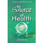 Sirshree: The Source of Health
