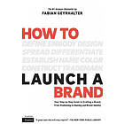 Fabian Geyrhalter: How to Launch a Brand (2nd Edition)