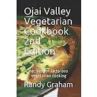 Randy Graham: Ojai Valley Vegetarian Cookbook 2nd Edition: recipes for lacto-ovo vegetarian cooking