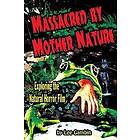 Lee Gambin: Massacred by Mother Nature Exploring the Natural Horror Film