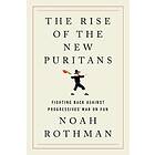 Noah Rothman: The Rise of the New Puritans