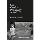 Henry A Giroux: On Critical Pedagogy