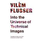 Vilem Flusser: Into the Universe of Technical Images
