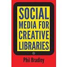 Phil Bradley: How To Use Web 2,0 In Your Library 2nd Edition