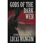 Lucas Mangum: Gods of the Dark Web