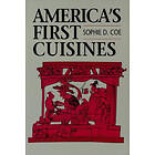 Sophie D Coe: America's First Cuisines