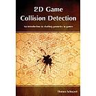Thomas Schwarzl: 2D Game Collision Detection: An introduction to clashing geometry in games