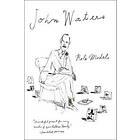 John Waters: Role Models