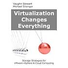 Michael Slisinger: Virtualization Changes Everything: Storage Strategies for VMware vSphere & Cloud Computing