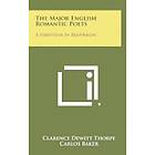 Clarence DeWitt Thorpe, Carlos Baker, Bennett Weaver: The Major English Romantic Poets: A Symposium in Reappraisal