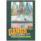 John M M Hagedorn: GANGS IN THE GLOBAL CITY