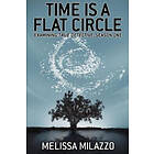 Melissa Milazzo: Time Is a Flat Circle: Examining True Detective, Season One