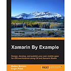 Matteo Bortolu, Engin Polat: Xamarin 4 By Example