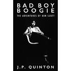 J P Quinton: Bad Boy Boogie: The Adventures of Bon Scott
