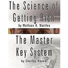 Wallace D Wattles: The Science of Getting Rich by Wallace D. Wattles AND Master Key System Charles Haanel