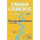 Sandra Cisneros: El Arroyo de la Llorona Y Otros Cuentos /Woman Hollering Creek