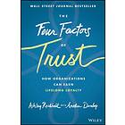 A Reichheld: The Four Factors of Trust How Organizations Can Earn Lifelong Loyal