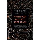 Thomas Rid: Cyber War Will Not Take Place