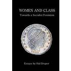 August Bebel, Eleanor Marx, Clara Zetkin: Women and Class: Toward a Socialist Fe