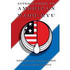 Otto Johnson, Allen Woodman: Introduction to American Wado Ryu: Ryu Karate