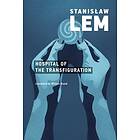 Stanislaw Lem: The Hospital of the Transfiguration