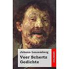 Johann Lauremberg: Veer Schertz Gedichte