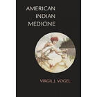 Virgil J Vogel: American Indian Medicine