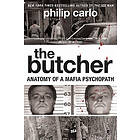 Philip Carlo: The Butcher: Anatomy of a Mafia Psychopath