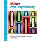 Elliot Williams: Make: AVR Programming