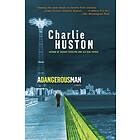 Charlie Huston: A Dangerous Man