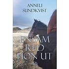 Anneli Sundkvist: Ensam red hon ut
