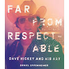 Daniel Oppenheimer: Far From Respectable